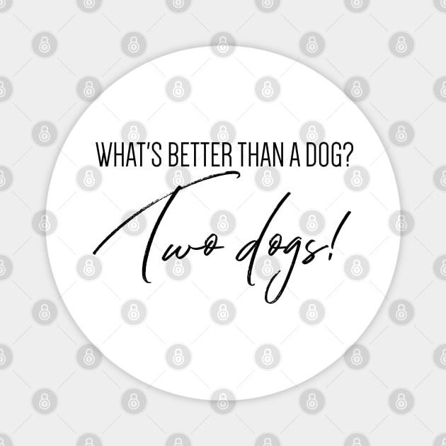 What's better than a dog? Two dogs! Magnet by Kobi